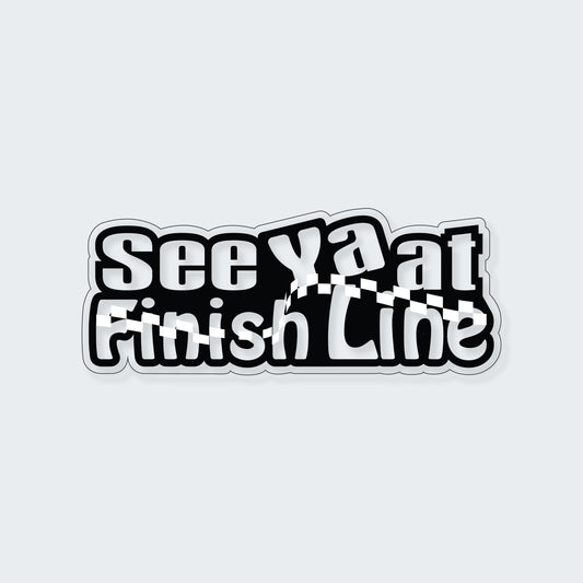 See Ya At Finish Line Sticker