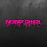 No Fat Chicks Carwillscrape Sticker