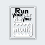Run Your Car, Not Your Mouth Sticker