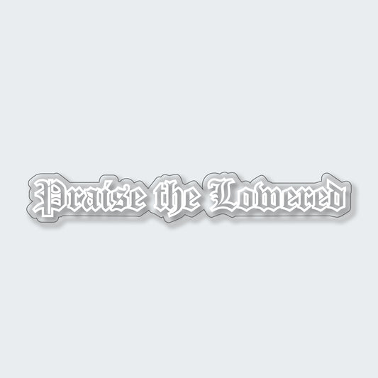 Praise The Lowered Sticker