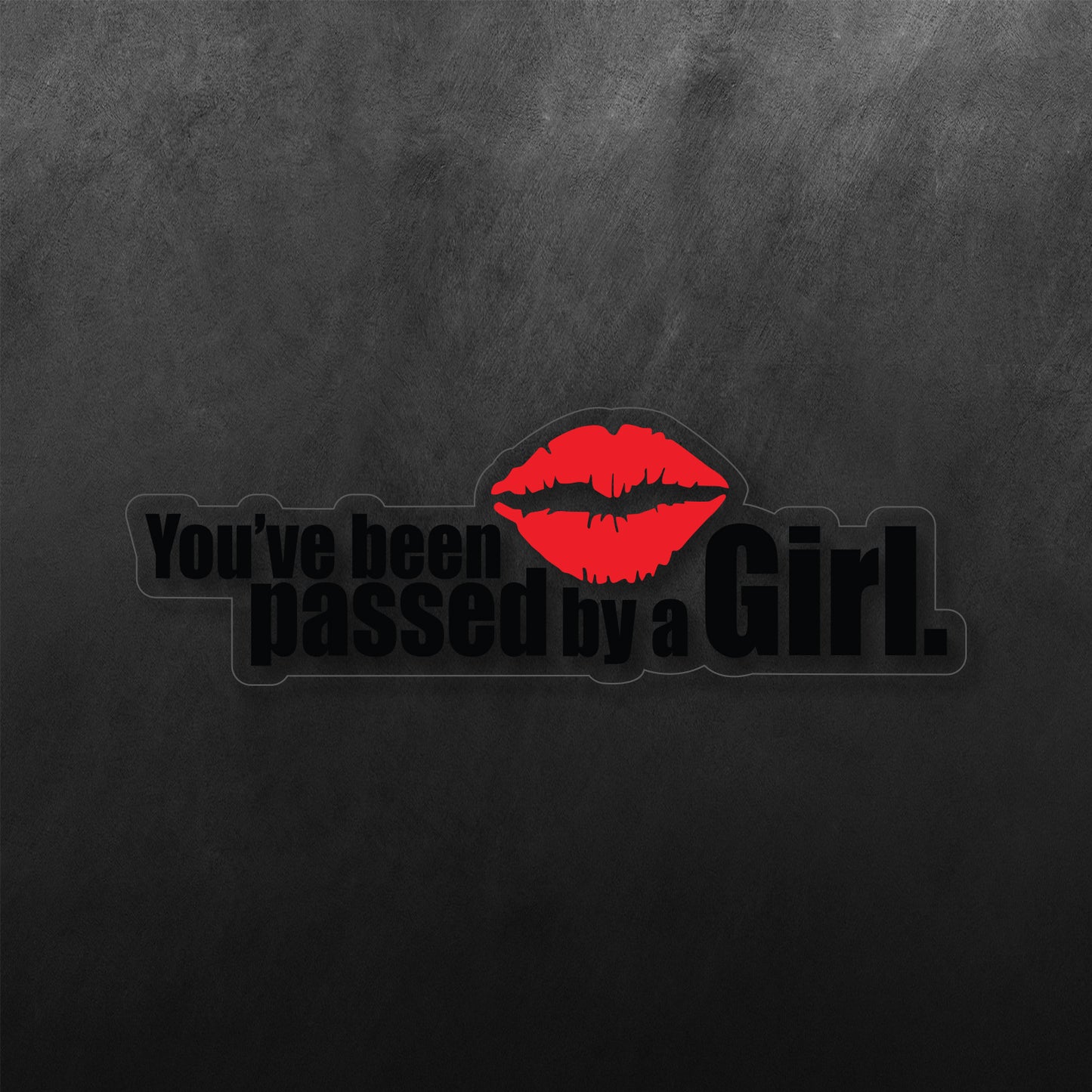 You've Been Passed By A Girl Sticker