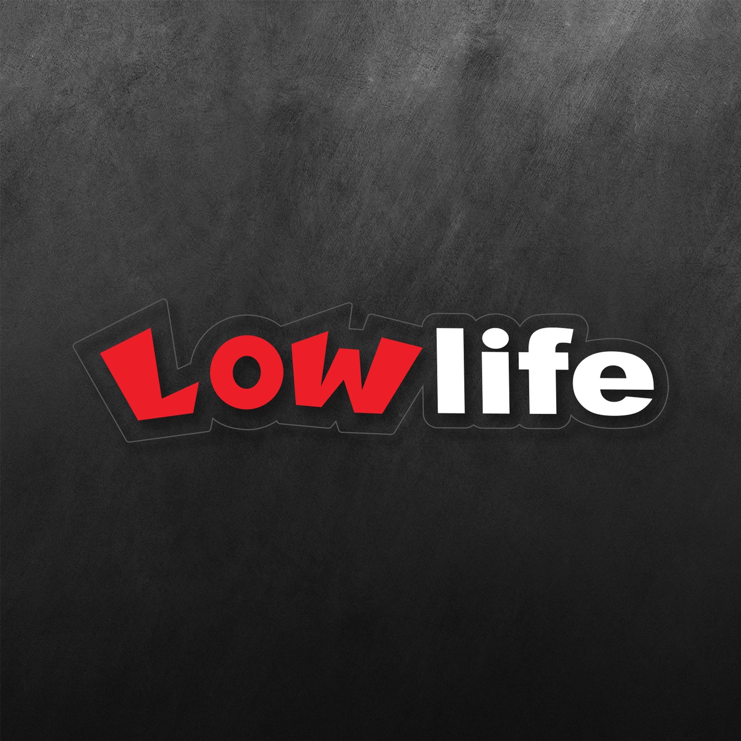 Low Life Sticker