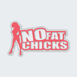 No Fat Chicks Girl Sticker