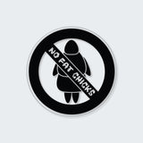 No Fat Chicks Banned Sticker