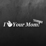 JDM I Your Mom Twice Sticker