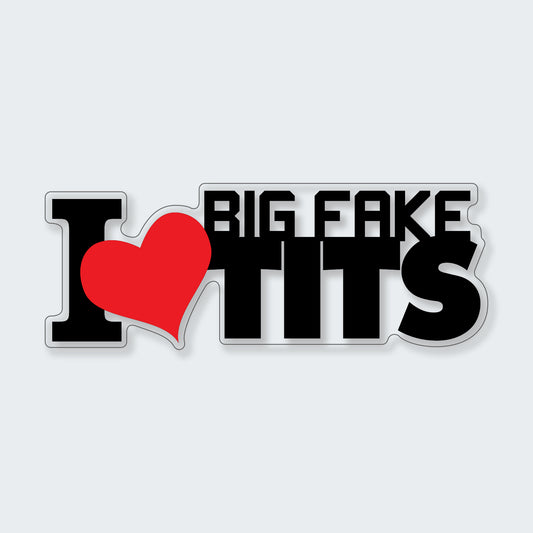 JDM I Love Big Fake T*ts Sticker