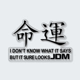 I Dont Know It Says But It Sure Looks JDM Sticker