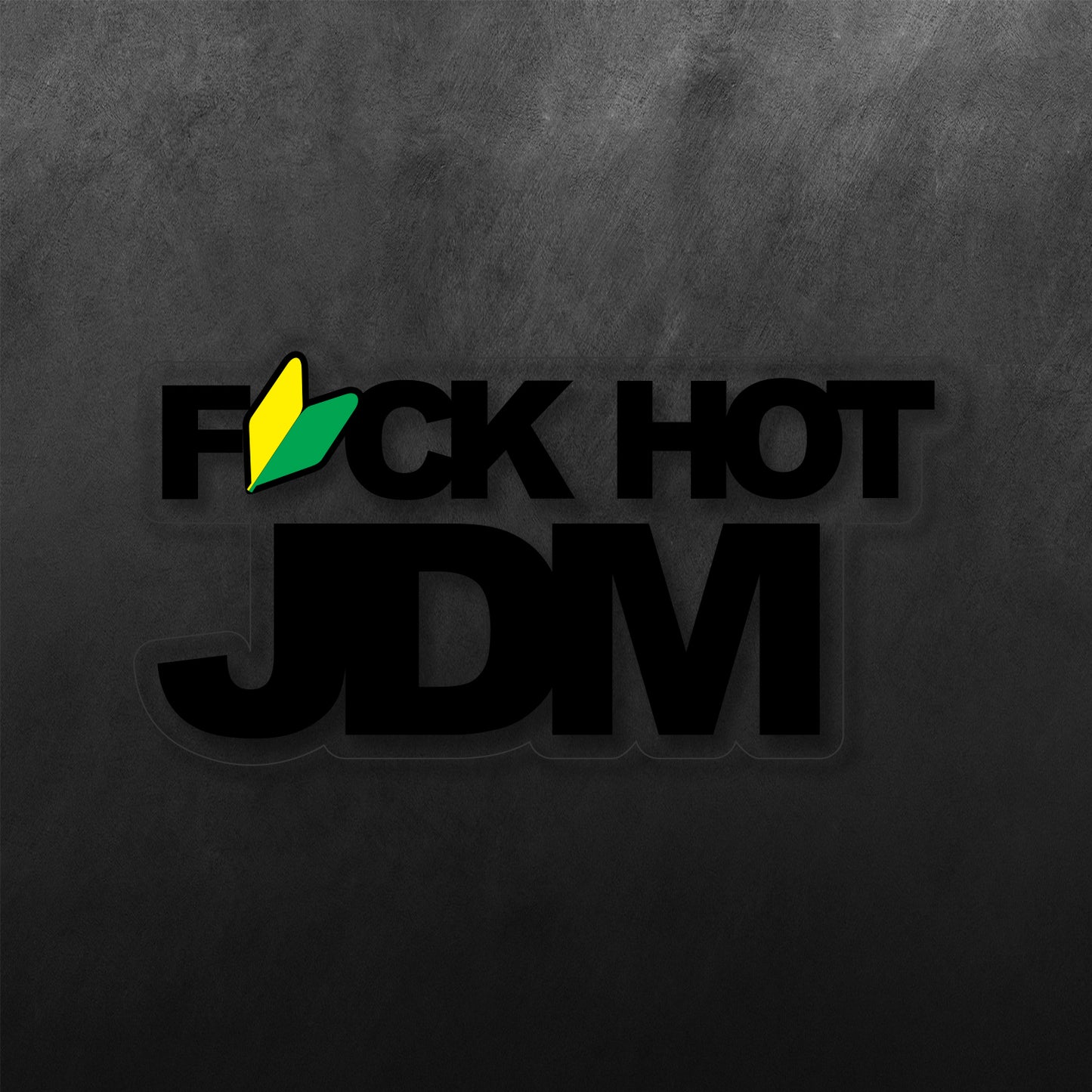 Fuck Hot JDM Sticker