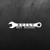 Built Not Bought Wrench Sticker