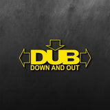 Dub Down And Out Sticker