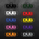 Dub Down And Out Sticker