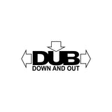 Dub Down And Out Sticker