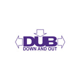 Dub Down And Out Sticker