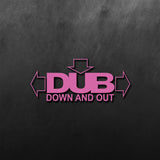 Dub Down And Out Sticker