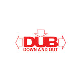 Dub Down And Out Sticker