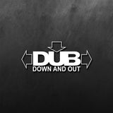 Dub Down And Out Sticker