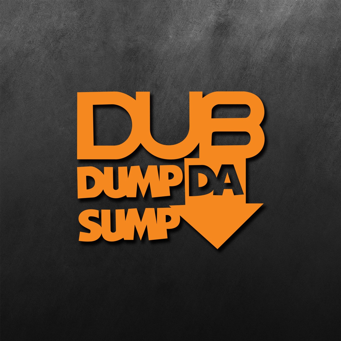 Dub Dump Da Sump Sticker