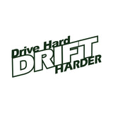 Drive Hard Drift Harder Sticker