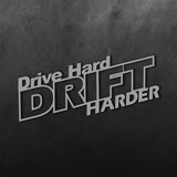 Drive Hard Drift Harder Sticker