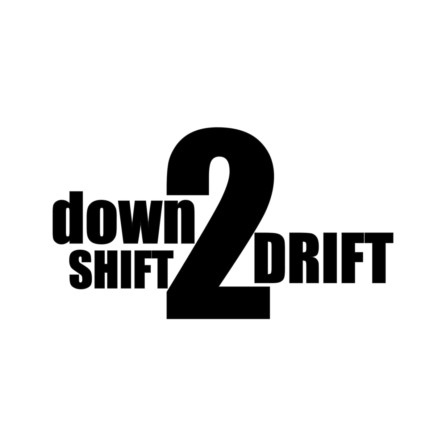 Down Shift 2 Drift Sticker