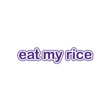 JDM Eat My Rice Sticker