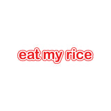 JDM Eat My Rice Sticker