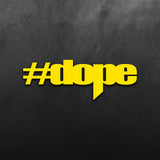 Hashtag Dope Sticker
