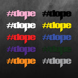 Hashtag Dope Sticker
