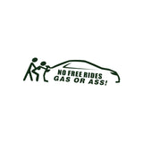 No Free Rides, Gas or Ass Back Car Sticker