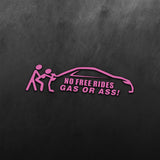 No Free Rides, Gas or Ass Back Car Sticker