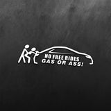 No Free Rides, Gas or Ass Back Car Sticker