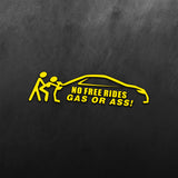 No Free Rides, Gas or Ass Back Car Sticker