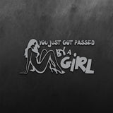 You Just Got Passed by a Girl Sticker