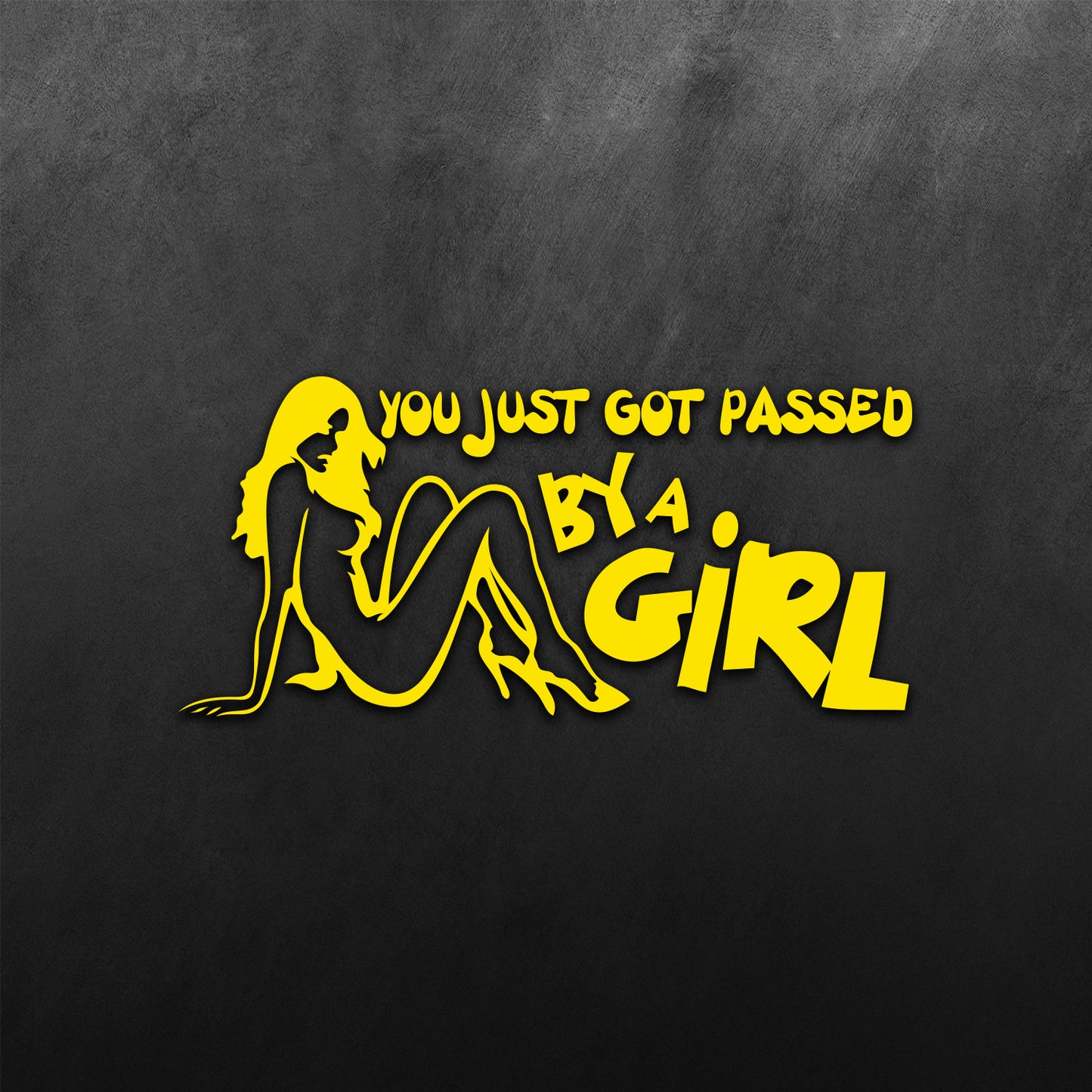 You Just Got Passed by a Girl Sticker
