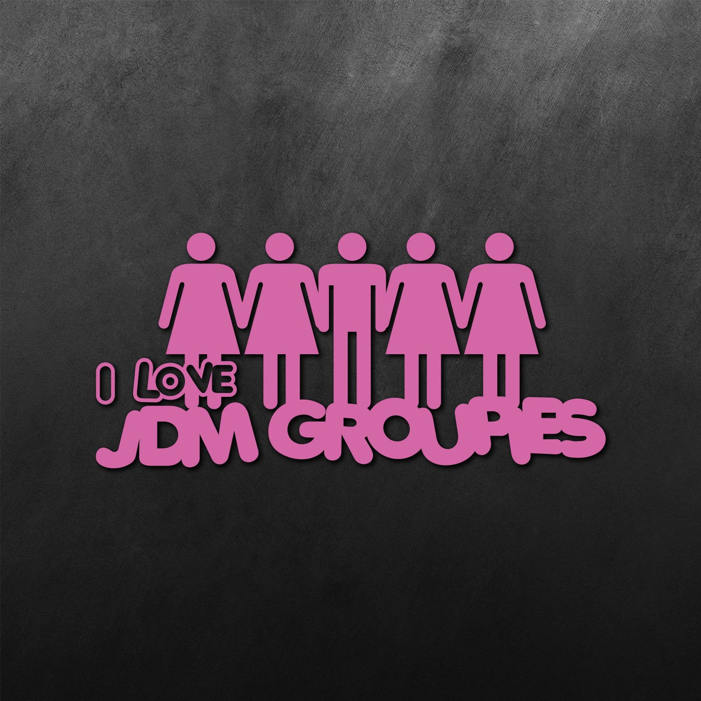 I Love my  JDM Groupies Sticker