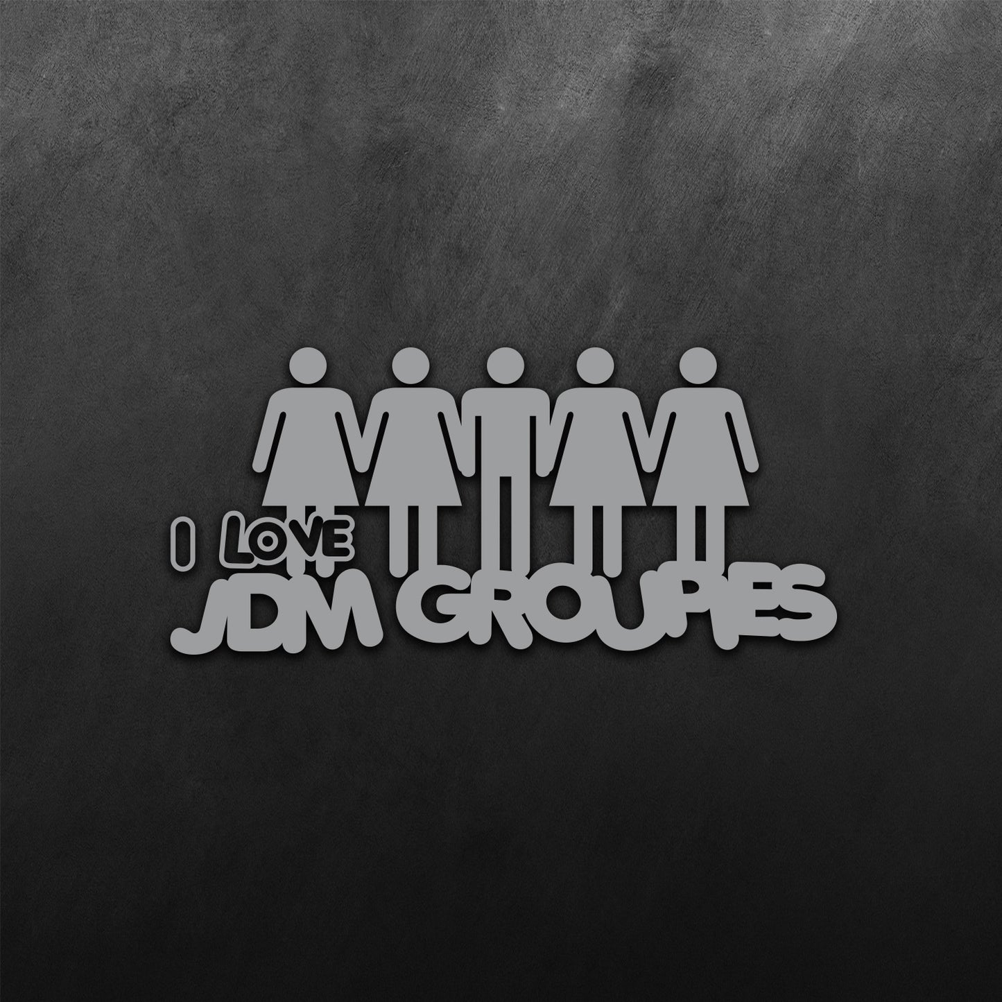 I Love my  JDM Groupies Sticker