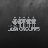 I Love my  JDM Groupies Sticker