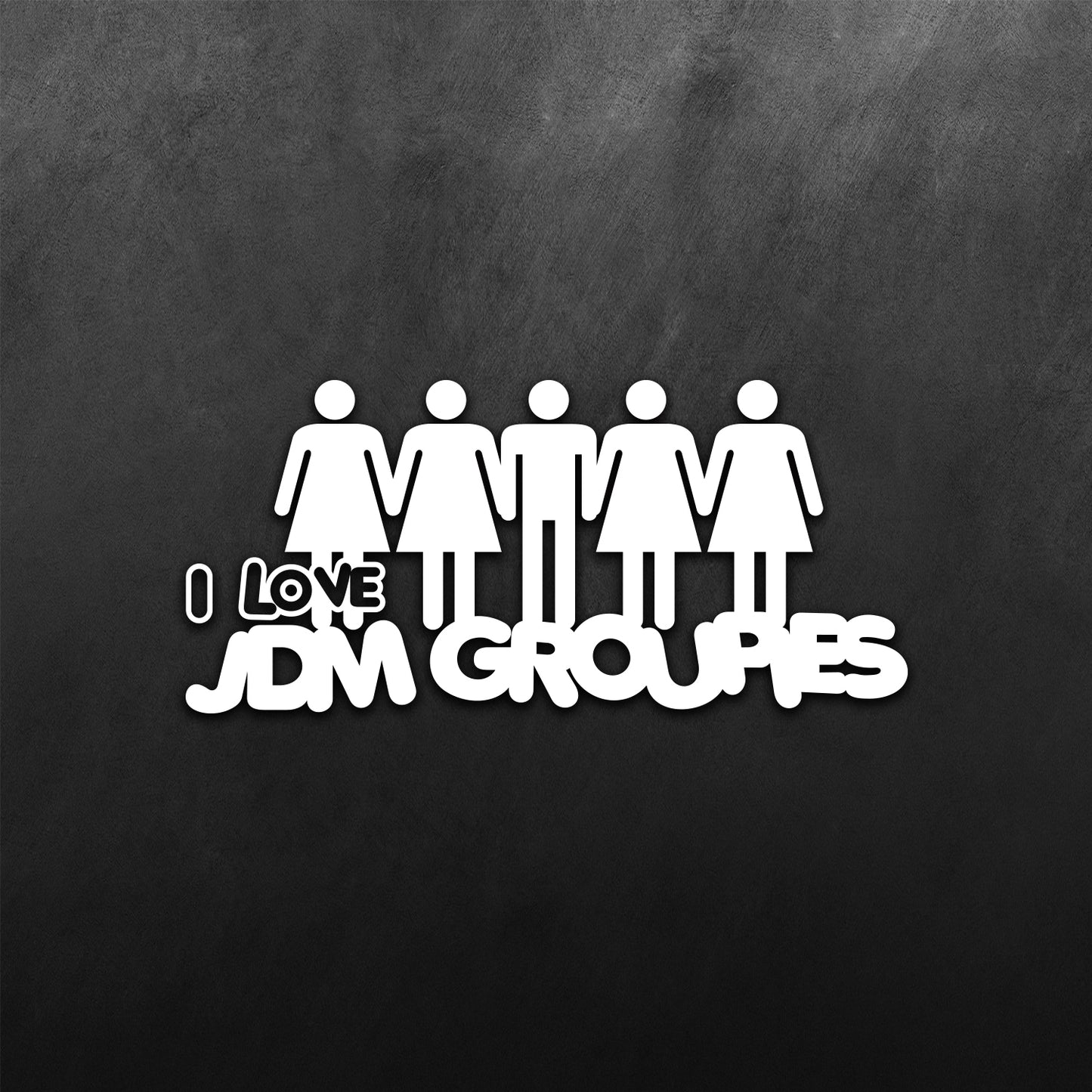 I Love my  JDM Groupies Sticker