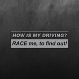 How Is My Driving, Race Me, No Find Out Sticker