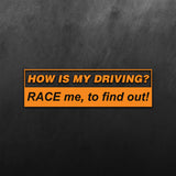 How Is My Driving, Race Me, No Find Out Sticker