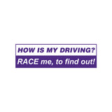 How Is My Driving, Race Me, No Find Out Sticker