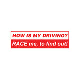 How Is My Driving, Race Me, No Find Out Sticker