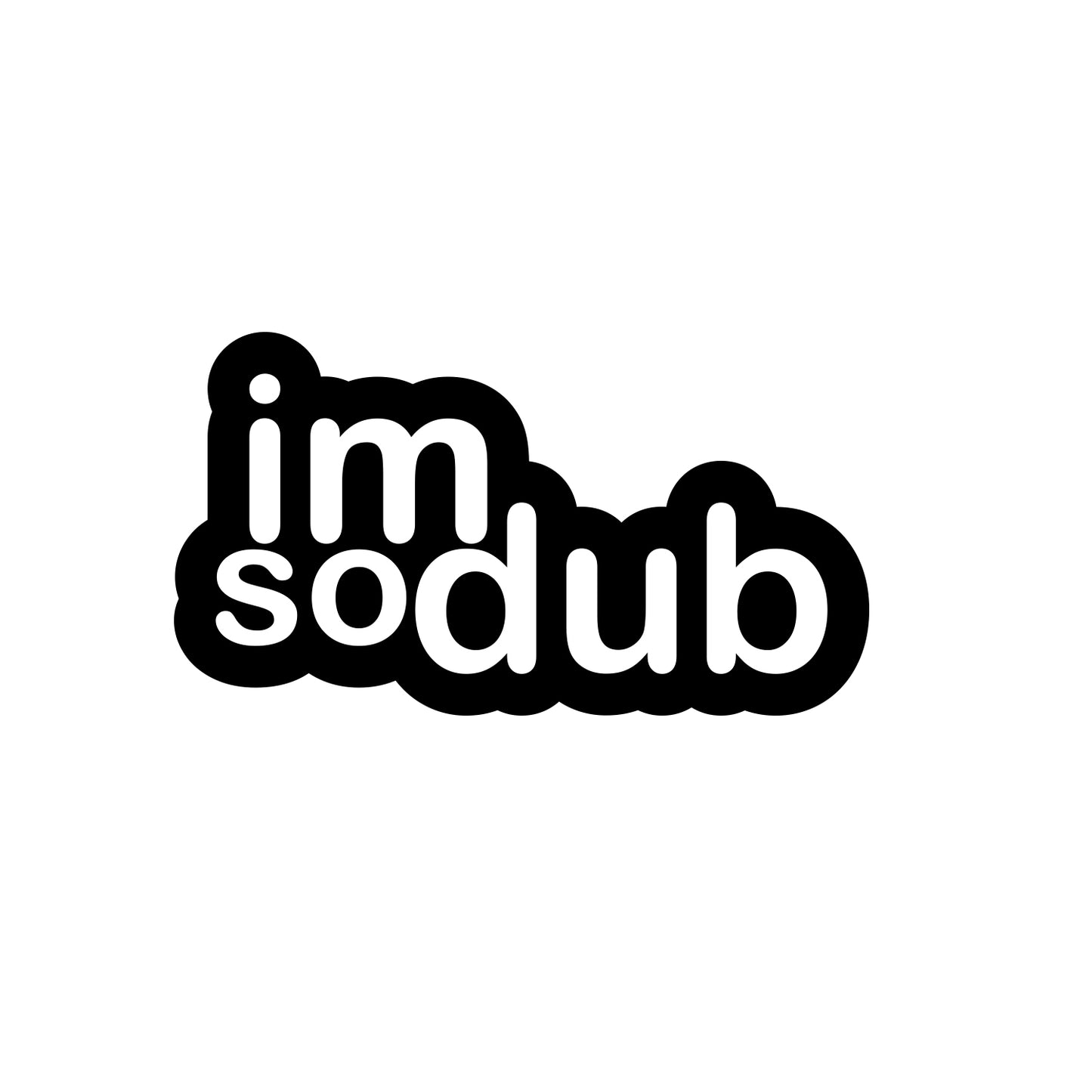 Im So Dub Sticker