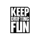 JDM Keep Drifting Fun Sticker