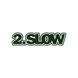 2 Slow Sticker
