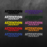 Attention Seeker Sticker