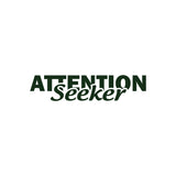 Attention Seeker Sticker