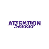 Attention Seeker Sticker