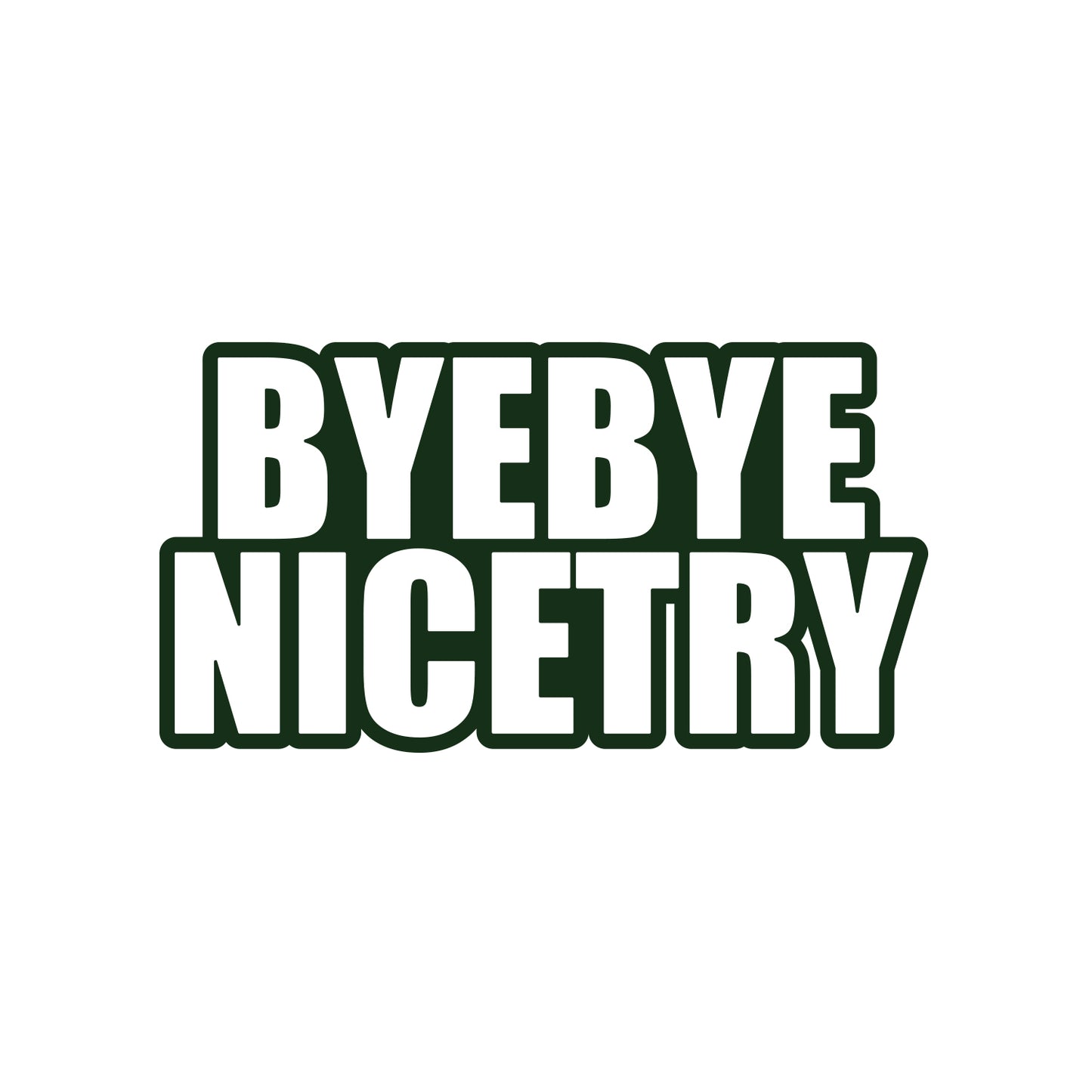 Bye Bye Nicetry Sticker