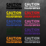 Caution This Vehicle Is A Transformer Sticker